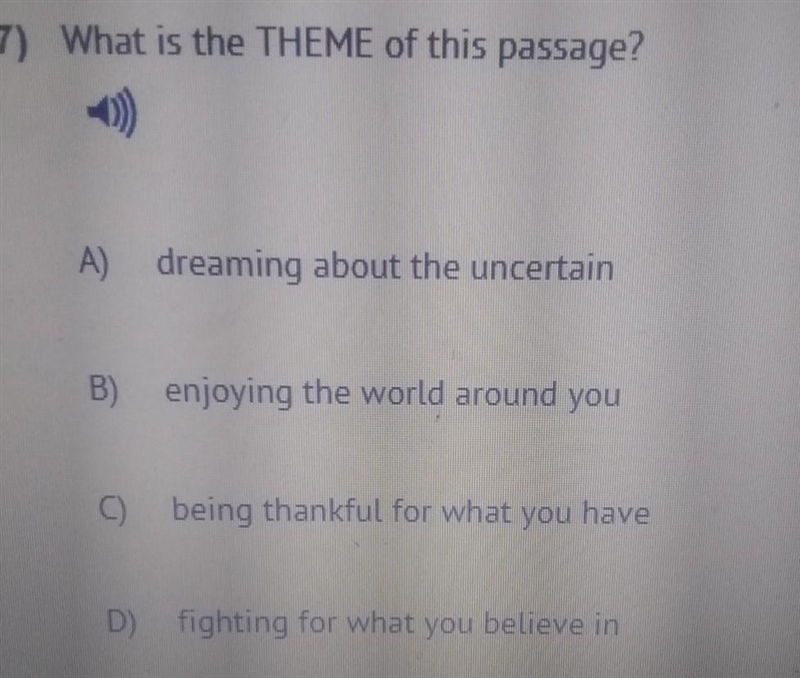 What is the THEME of this passage? A) dreaming about the uncertain B) enjoying the-example-1