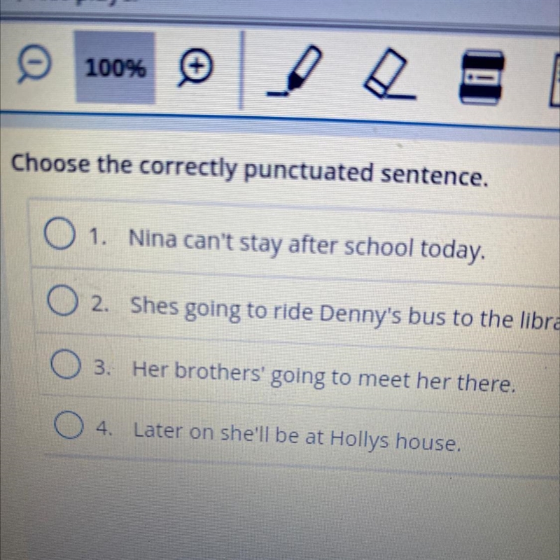 Choose the correctly punctuated sentence, 1. Nina can't stay after school today, 2 Shes-example-1