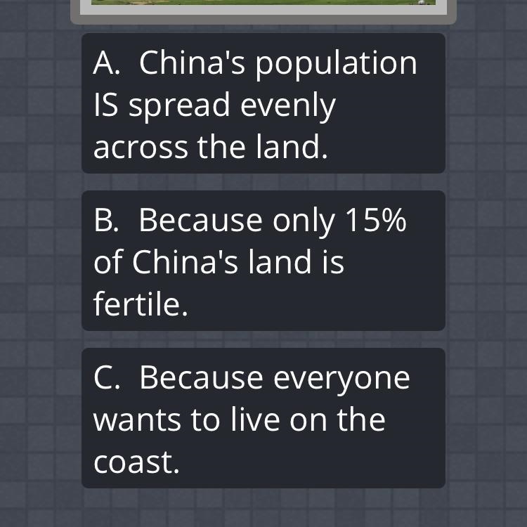 Why isn't China's population evenly spread across the land? Give evidence! •••••••••••••••••••-example-1