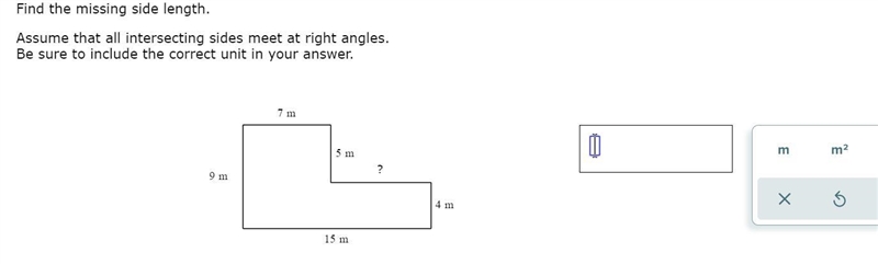 Find the missing side length. Assume that all intersecting sides meet at right angles-example-1