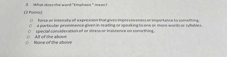 What does the word emphasis mean? Choose the correct answer. A, B, C, or D?-example-1