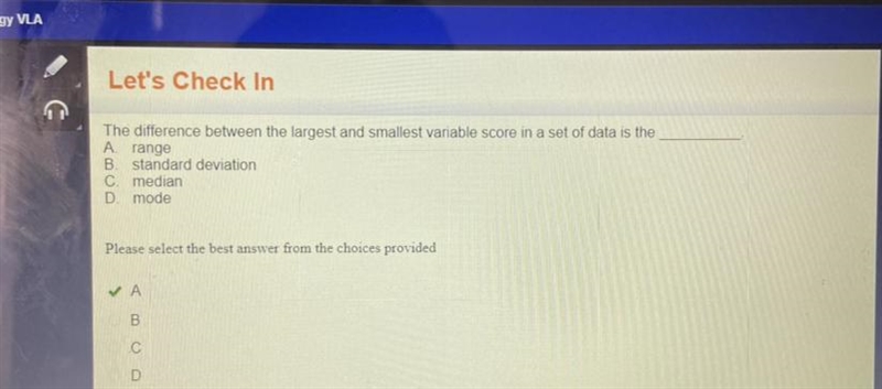 The difference between the largest and smallest variable score in a set of data is-example-1