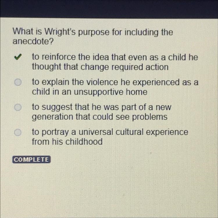 What is Wright's purpose for including the anecdote? A. to reinforce the idea that-example-1