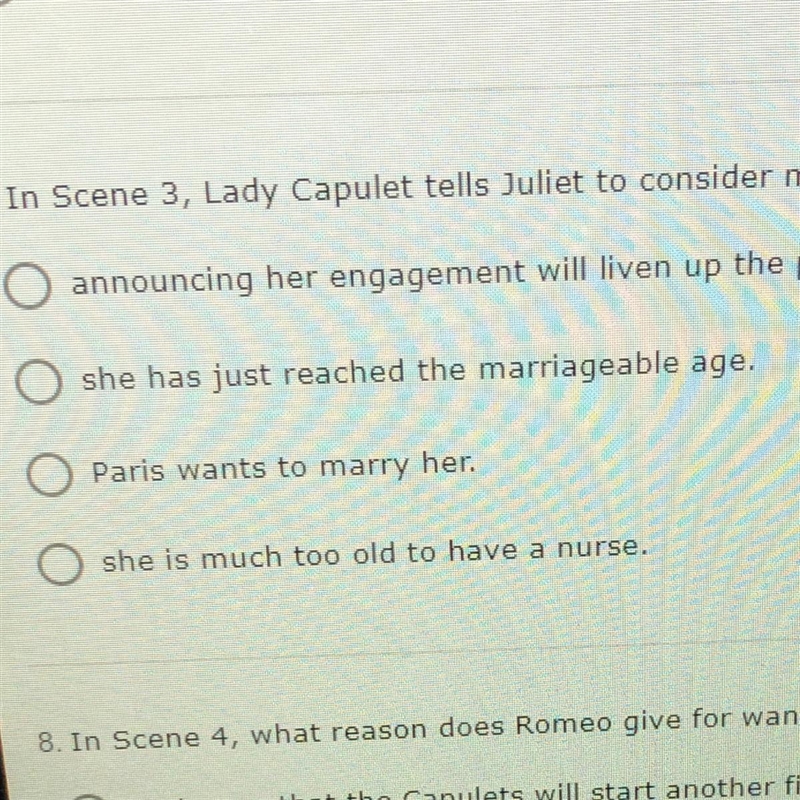 In scene 3 , lady capulet tells juliet to consider marriage because-example-1