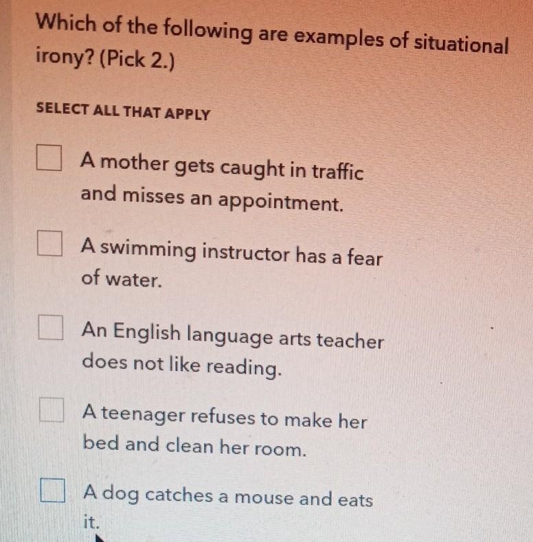 Which of the following are examples of situational irony? (Pick 2.) SELECT ALL THAT-example-1