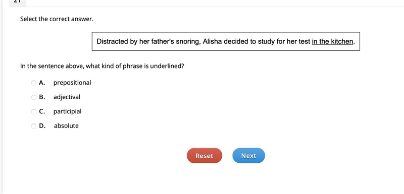 Select the correct answer. Distracted by her father's snoring, Alisha decided to study-example-1