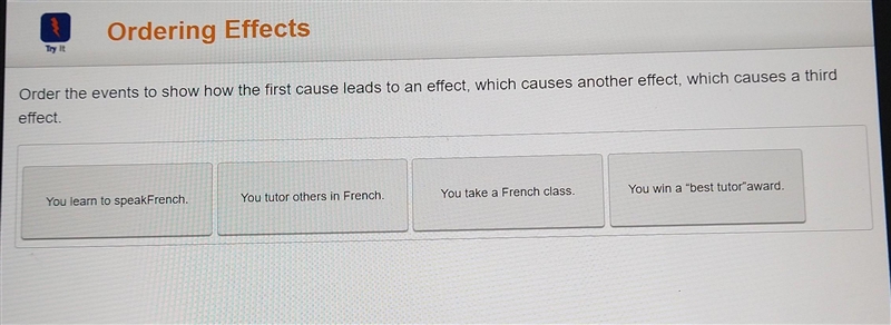 English Ordering Effects Order the events to show how the first cause leads to an-example-1