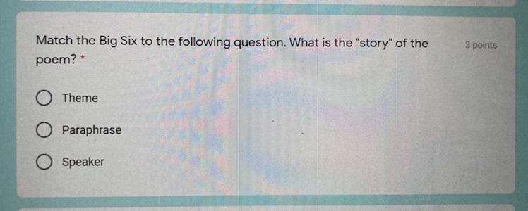 Match the big 6 question. What is the “story” of the poem.-example-1