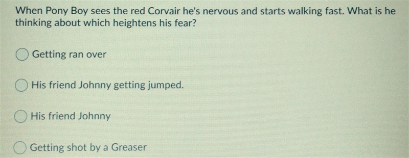 When pony boy sees the red Covair he's nervous and starts walking fast. What is he-example-1