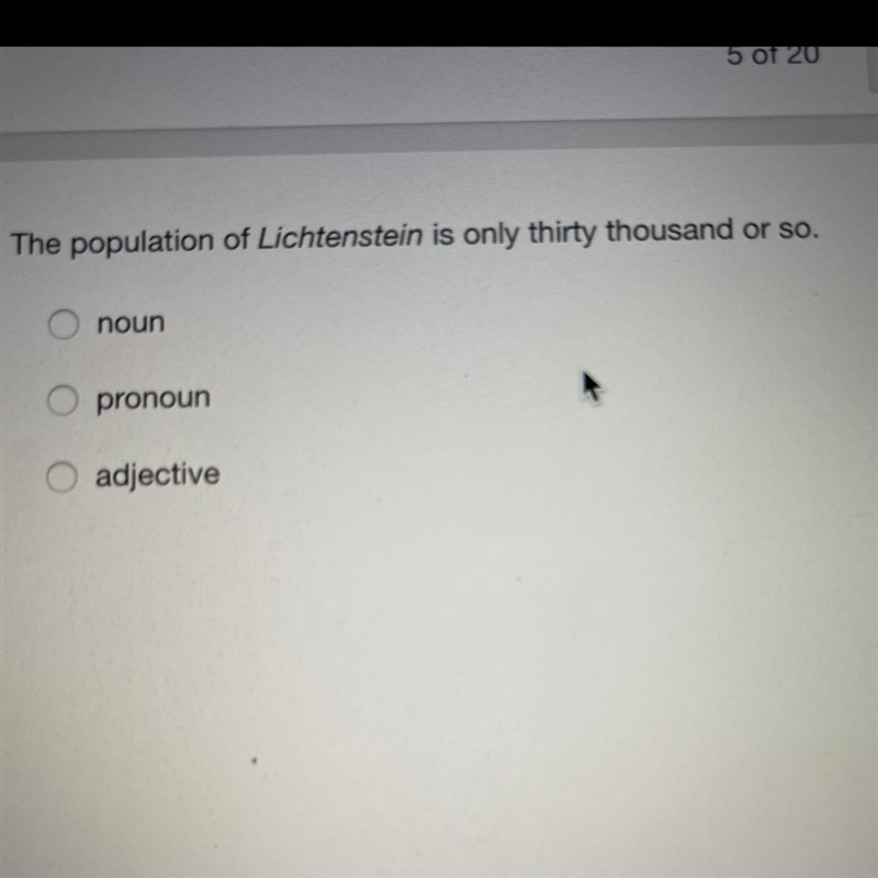 The population of Lichtenstein is only thirty thousand or so noun pronoun adjective-example-1