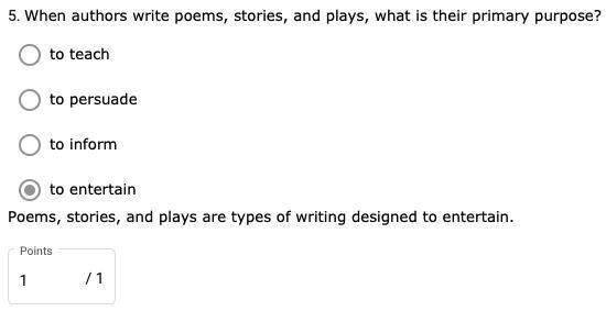 When authors write poems, stories, and plays, what is their primary purpose? - to-example-1