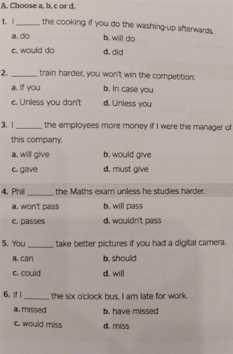 1. ___ the cooking if you do the washing-up afterwards. b. will do ado C. would do-example-1