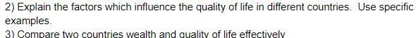 ( please help )Explain the factors which influence the quality of life in different-example-1