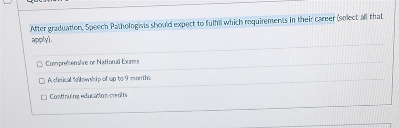 After graduation speech pathologist should expected to fulfill which requirements-example-1