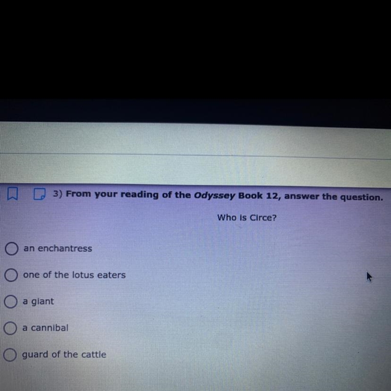 Who is Circe? A. an enchantress B. one of the lotus eaters C. a giant D. a cannibal-example-1