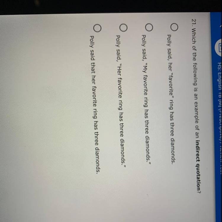 21. Which of the following is an example of an indirect quotation? Polly said, her-example-1