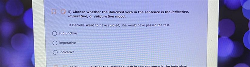 5) Choose whether the italicized verb in the sentence is the indicative, imperative-example-1