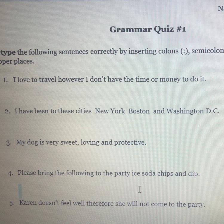 Can someone please help me with 1 and 2. Add the correct commas, semicolon, and colons-example-1