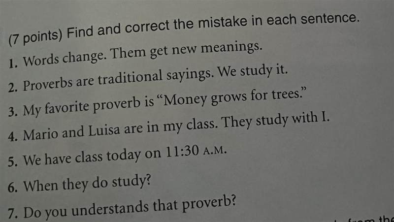 I need help with this Find and correct the mistake in each sentence. 1. Words change-example-1