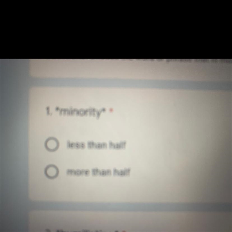 1. *minority* O less than half O more than half-example-1