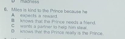 Miles is kind to the prince because he: A. expects a reward B. knows that the Prince-example-1