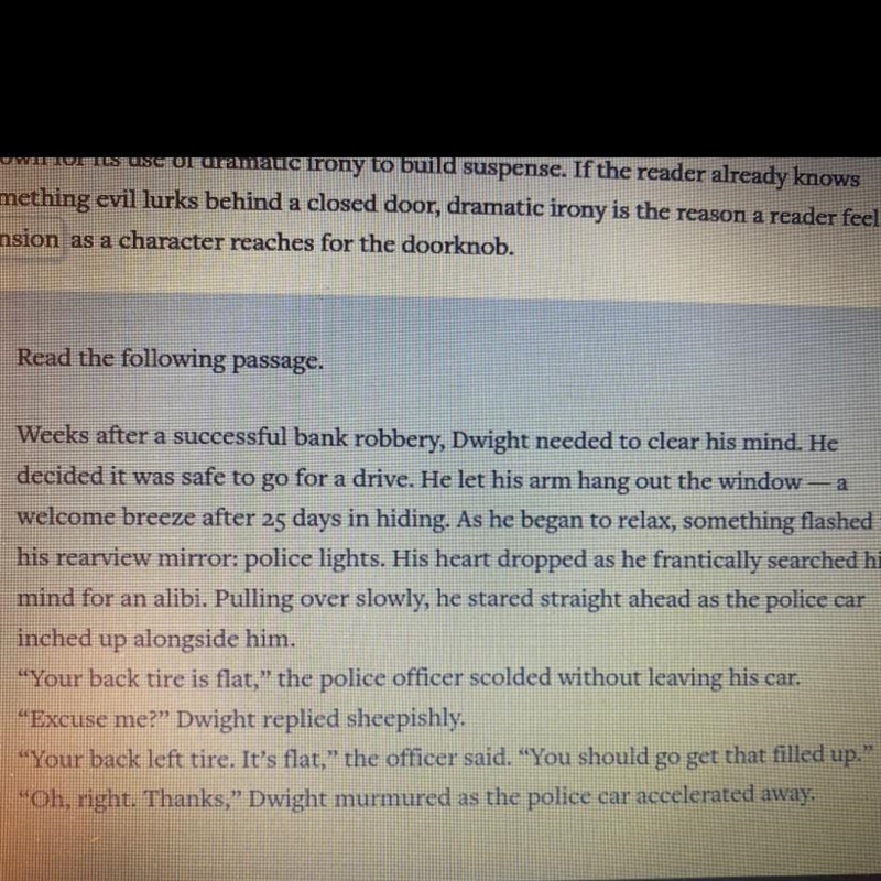 A. Just as Dwight begin to relax, he saw police lights flashing in his rearview mirror-example-1