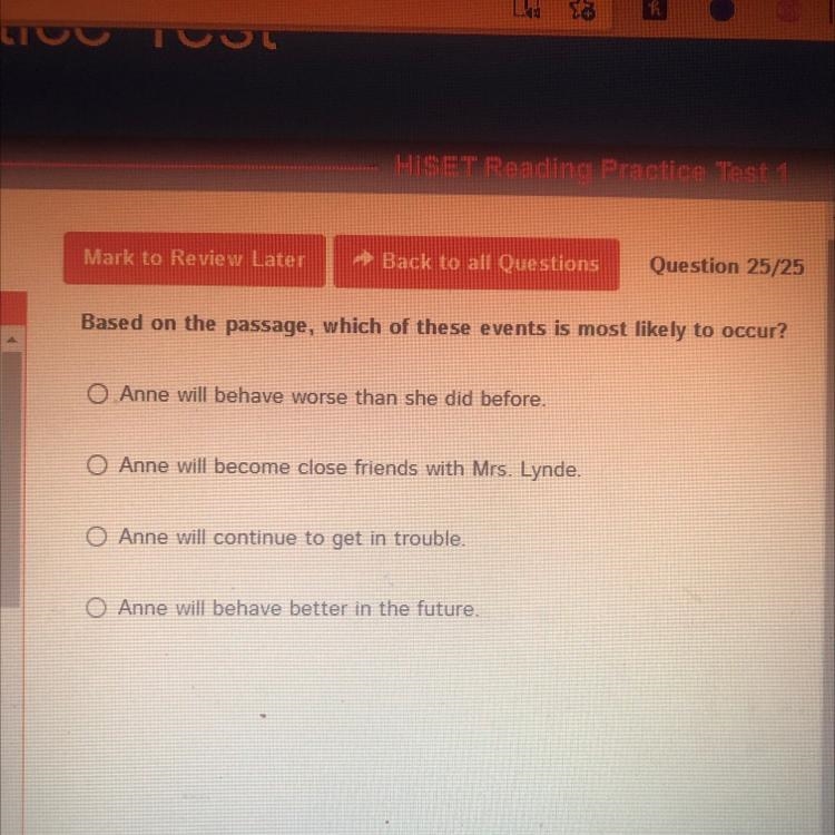 Based on the passage, which of these events is most likely to occur? O Anne will behave-example-1