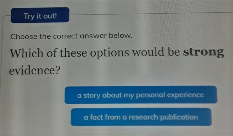 Which of these option would be strong evidence?​-example-1