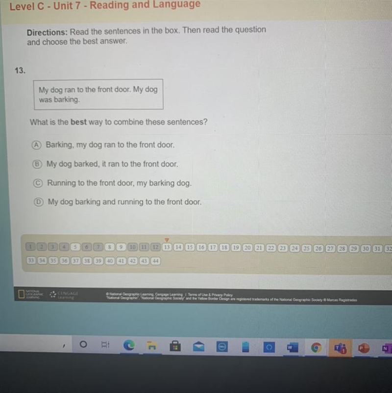 13. My dog ran to the front door. My dog was barking. What is the best way to combine-example-1