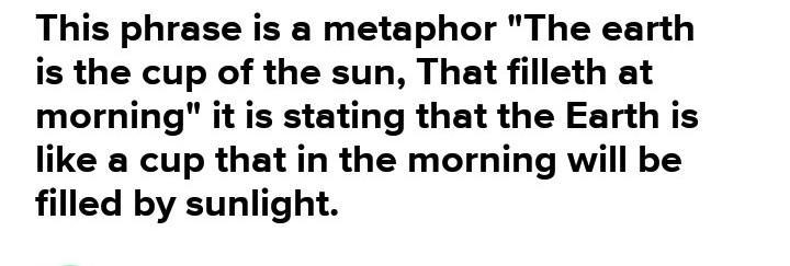 What does this mean The earth is the cup of the sun, That filleth at morning meaning-example-1