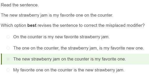 Item 5 Read the sentence. The new strawberry jam is my favorite one on the counter-example-1