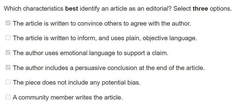 Which characteristics best identify an article as an editorial? Select three options-example-1