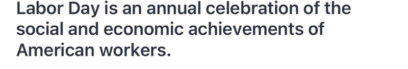 What is the true meaning of Labor Day? Include at least THREE details from the text-example-1