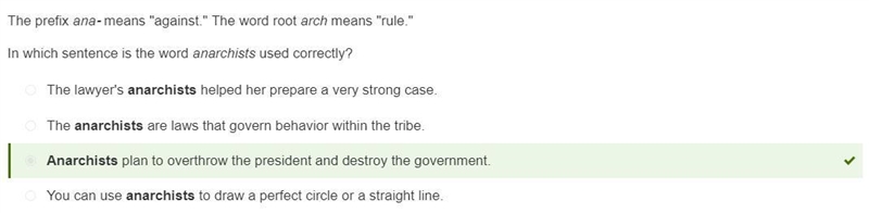 The prefix ana- means "against." The word root arch means "rule.&quot-example-1