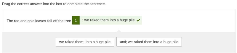 Drag the correct answer into the box to complete the sentence. The red and gold leaves-example-1