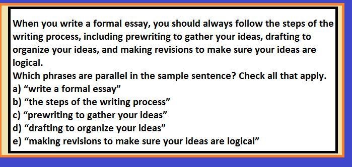 Which phrases are parallel in the sample sentence? Check all that apply. "write-example-1