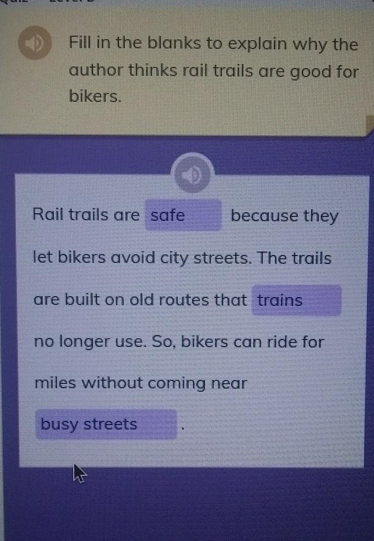 Fill in the blanks to explain why the author thinks rail trails are good for bikers-example-1