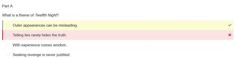 What is a theme of Twelfth Night? 1. Telling lies rarely hides the truth. 2. Outer-example-1