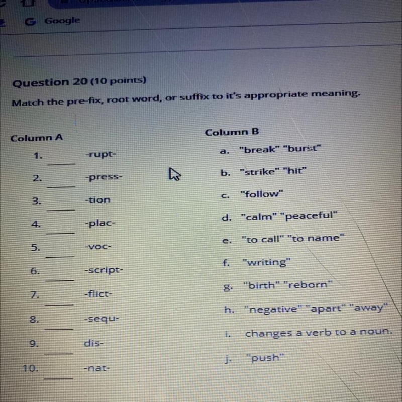 Question 20 (10 points) Match the pre-fix, root word, or suffix to it's appropriate-example-1