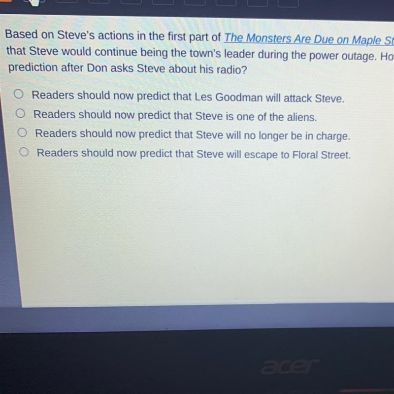 Based on Steve's actions in the first part of The Monsters Are Due on Maple Street-example-1