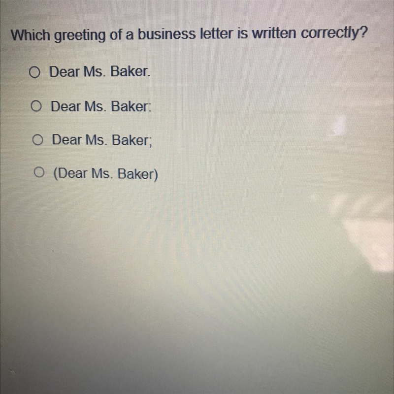 Which greeting of a business letter is written correctly? O Dear Ms. Baker. O Dear-example-1