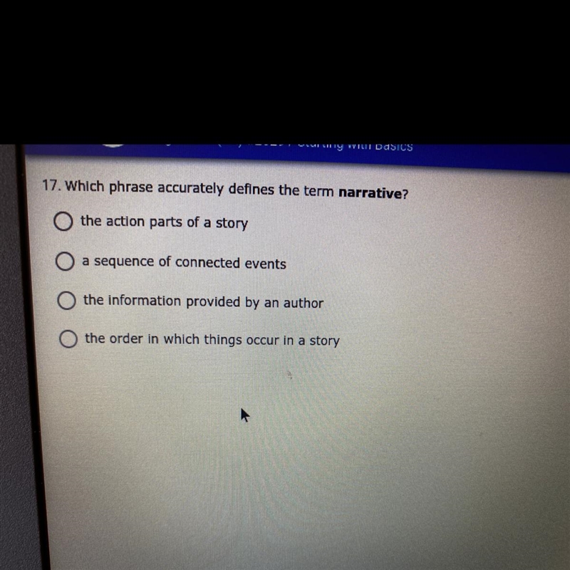 17. Which phrase accurately defines the term narrative? 1. The action parts of a story-example-1