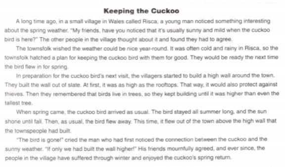 The villagers built a wall because they thought it would __________. A. trap the cuckoo-example-1