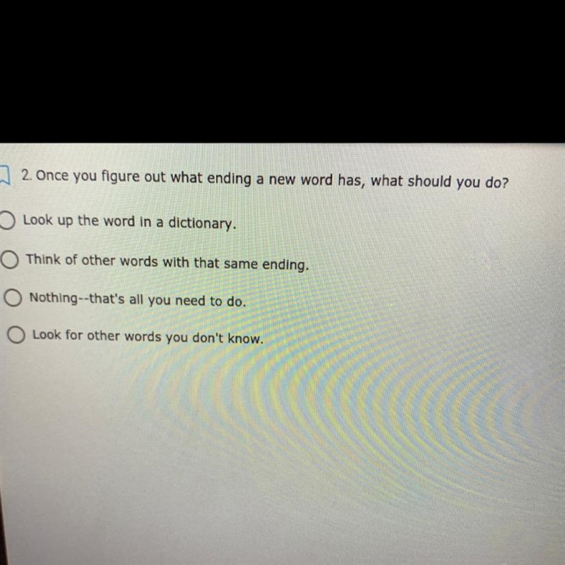 D 2. Once you figure out what ending a new word has, what should you do? Look up the-example-1