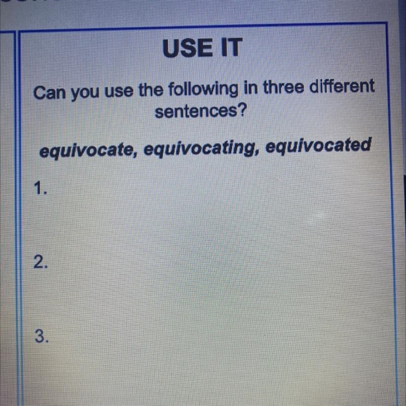 Equivocate, equivocating, equivocated Can someone write me sentences including any-example-1