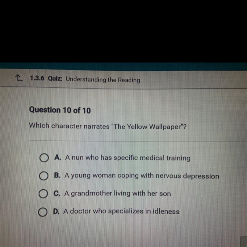 Which character narrates "The Yellow Wallpaper"? A. A nun who has specific-example-1