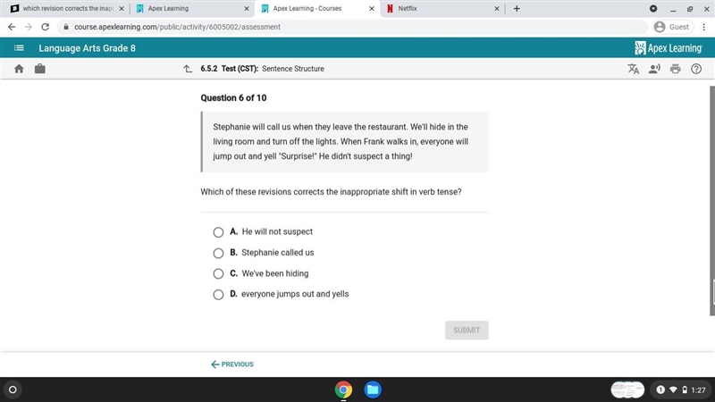 Which of these revisions corrects the inappropriate shift in verb tense ?-example-1