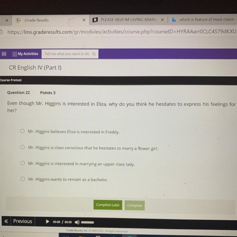 Even though Mr. Higgins is interested in Eliza, why do you think he hesitates to express-example-1