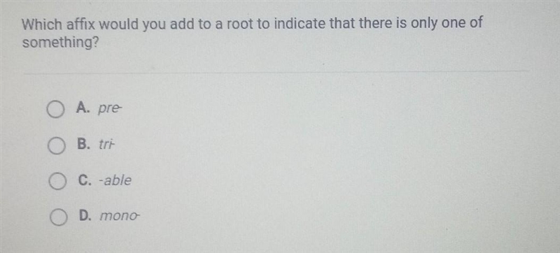 What affix would you add to a root to indicate that there is only one of something-example-1