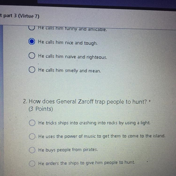 2. How does General Zaroff trap people to hunt? * 6 Points) O He tricks ships into-example-1